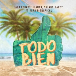 Lalo Ebratt, Juanes & Skinny Happy Ft. Yera - Todo Bien
